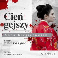 Cień gejszy, Anna Klejzerowicz аудиокнига. ISDN63472152