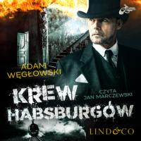 Krew Habsburgów, Adam Węgłowski książka audio. ISDN63472167