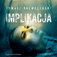 Implikacja, Tomasz Brewczyński audiobook. ISDN63472337