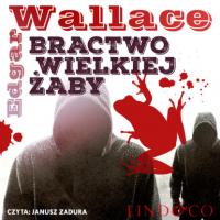 Bractwo Wielkiej Żaby, Edgar  Wallace książka audio. ISDN63472352