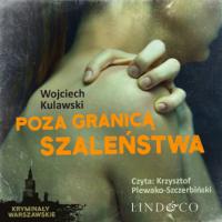 Poza granicą szaleństwa, Wojciech Kulawski audiobook. ISDN63472452