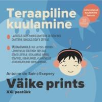 Sõprus/ebakindlus eakaaslastega suhtlemisel. Väike prints XXI peatükk, Teraapiline Kuulamine audiobook. ISDN63517665