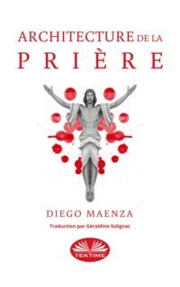 Architecture De La Prière, Diego Maenza audiobook. ISDN63533076