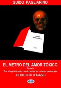 El Metro Del Amor Tóxico, Guido Pagliarino książka audio. ISDN63533181