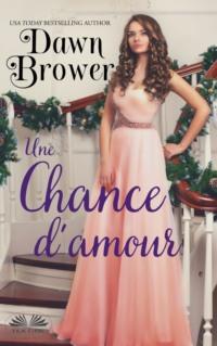 Une Chance DAmour, Dawn  Brower książka audio. ISDN63533266