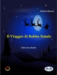 Il Viaggio Di Babbo Natale, Patrizia  Barrera książka audio. ISDN63533396