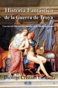 Historia Fantástica De La Guerra De Troya,  audiobook. ISDN63533401