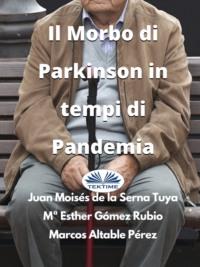 Il Morbo Di Parkinson In Tempi Di Pandemia, Juan Moises De La Serna książka audio. ISDN63533451