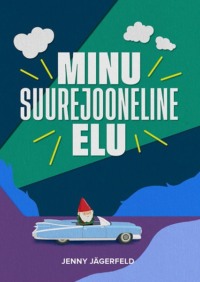 Minu suurejooneline elu - Jenny Jägerfeld