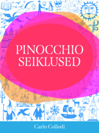 Pinocchio seiklused, Carlo Collodi audiobook. ISDN63627821