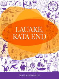 Lauake, kata end - Eesti muinasjutt