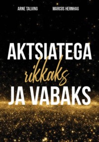 Aktsiatega rikkas ja vabaks - Arne Talving, Marcus Hernhag