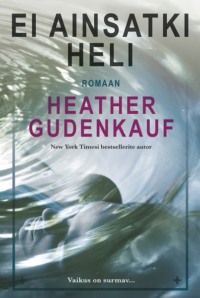 Ei ainsatki heli - Heather Gudenkauf