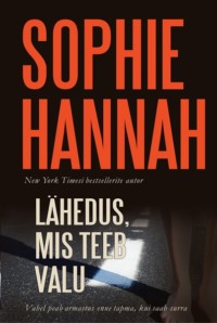 Lähedus, mis teeb valu. Teine raamat - Sophie Hannah