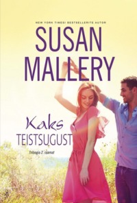 Kaks teistsugust. Triloogia 2. raamat, Susan Mallery аудиокнига. ISDN63734965