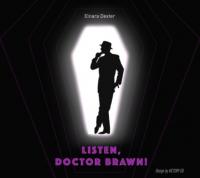 Listen, Doctor Brawn! - Эльнара Декстер