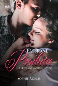 Passione Proibita, Sophie  Adams audiobook. ISDN63807936