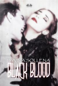 Black Blood - Dyvina Sollena