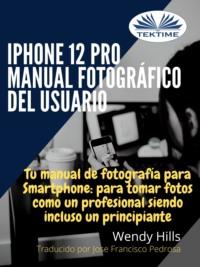 IPhone 12 Pro: Manual Fotográfico Del Usuario,  książka audio. ISDN63808066