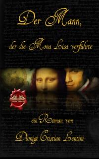 Der Mann, Der Die Mona Lisa Verführte,  Hörbuch. ISDN63808186