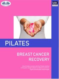 Pilates And Breast Cancer Recovery,  аудиокнига. ISDN63808436