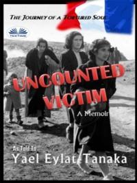 Uncounted Victim, Yael  Eylat-Tanaka Hörbuch. ISDN63808586