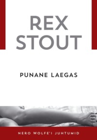 Punane laegas. Sari „Nero Wolfe“ - Rex Stout