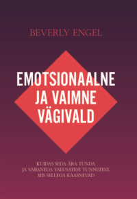 Emotsionaalne vägivald - Beverly Engel