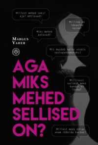 Aga miks mehed sellised on? - Margus Vaher