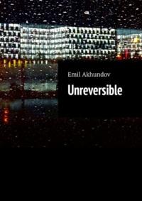 Unreversible,  audiobook. ISDN63830246