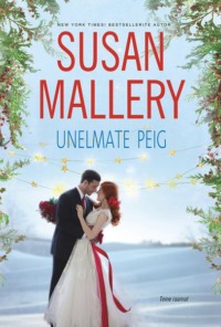 Unelmate peig. Teine raamat - Susan Mallery