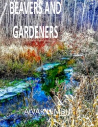 Beavers and Gardeners - Aivar Lembit