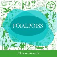 Pöialpoiss - Charles Perrault