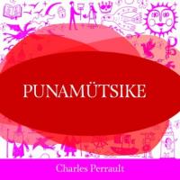 Punamütsike - Charles Perrault