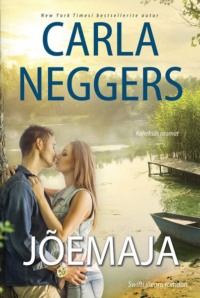 Jõemaja. Swifti jõeorg, 8. raamat - Carla Neggers