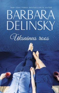 Üksainus roos - Barbara Delinsky