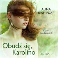 Obudź się, Karolino, Alina Białowąs audiobook. ISDN63995876