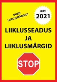 Liiklusseadus ja liiklusmärgid 2021 - Ragnar Sokk