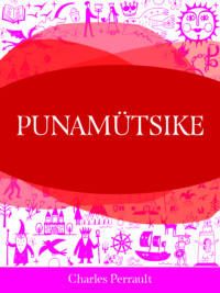 Punamütsike - Charles Perrault