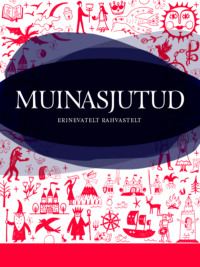 Muinasjutud erinevatelt rahvastelt - Muinasjutud