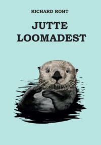 Jutte loomadest - Richard Roht