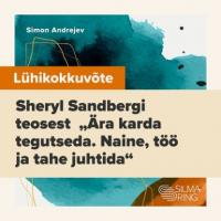 Lühikokkuvõte Sheryl Sandbergi teosest «Ära karda tegutseda. Naine, töö ja tahe juhtida»,  audiobook. ISDN64181030