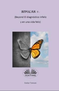 Bipolar II - (Beyond El Diagnóstico Infeliz Y En Una Vida Feliz),  książka audio. ISDN64262757