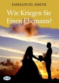 Wie Kriegen Sie Einen Ehemann?,  książka audio. ISDN64262927