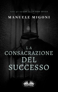 La Consacrazione Del Successo,  audiobook. ISDN64263057