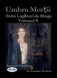 Umbra Morții (Legături De Sânge Volumul 8), Amy Blankenship książka audio. ISDN64263207