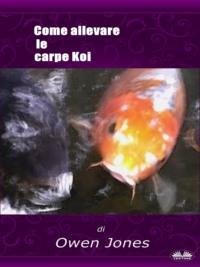Come Allevare Le Carpe Koi, Owen Jones audiobook. ISDN64263277