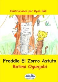 Freddie El Zorro Astuto, Rotimi Ogunjobi książka audio. ISDN64263292