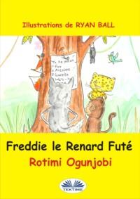 Freddie Le Renard Futé, Rotimi Ogunjobi Hörbuch. ISDN64263307