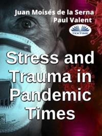 Stress And Trauma In Pandemic Times, Paul  Valent książka audio. ISDN64263447